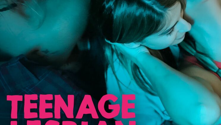 [Girlsway] - Part 2: Teen Lesbians Get Intimate