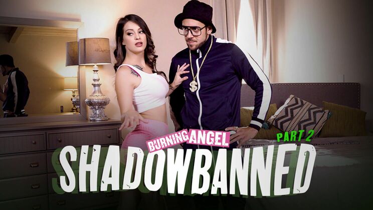 [BurningAngel] - Shadowbanned 2: Maddy May's Performance