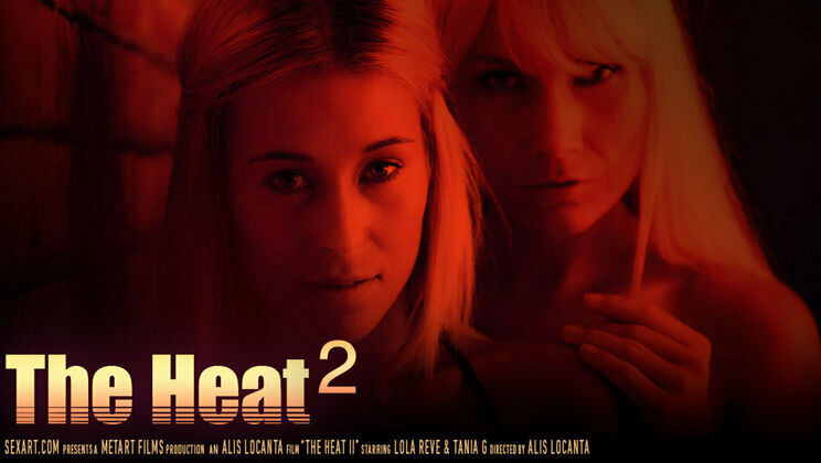 [SexArt] - The Heat is On - Lesbian Passion - Lola Reve - Tania G