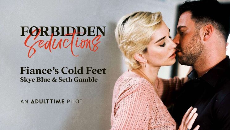 [AdultTimePilots] - Cold Feet, Hot Pussy - Skye Blue's Seduction - Seth Gamble - Skye Blue