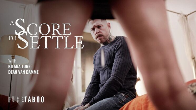 [PureTaboo] - Rough Sex with Big Cock Dean Van Damme - Kitana Lure - Dean Van Damme