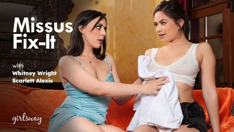 [Girlsway] - Whitney Wright's Big Tit Fix-It Session - Whitney Wright - Scarlett Alexis
