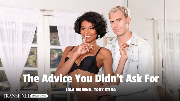 [Transfixed] - Advice You Never Asked For - Lola Morena - Tony Sting