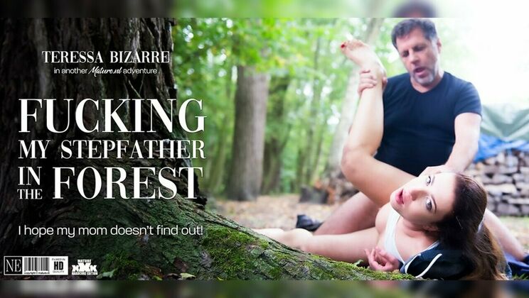 [Mature.nl] - Stepdad Fucks Teen Stepdaughter Teressa Bizarre In The Woods - Teressa Bizarre - Philippe Soine