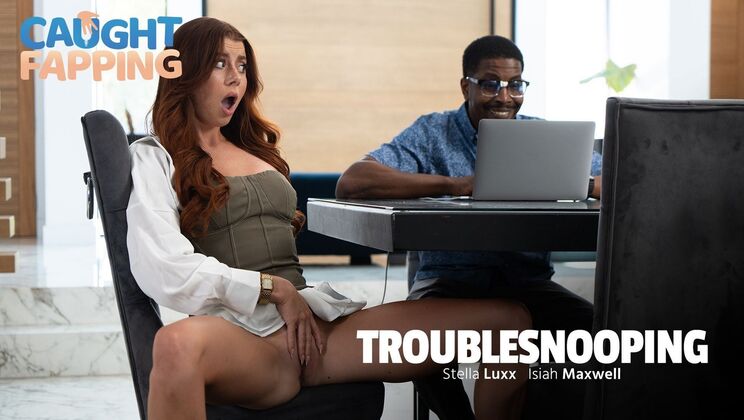 [CaughtFapping] - Blowjob Trouble with Big Cock Isiah Maxwell - Isiah Maxwell - Stella Luxx